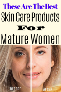 Best Skin Care Products For Women Over 50[That Really Work]