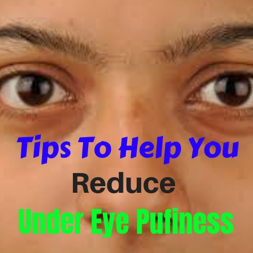 remedies for puffiness under eyes