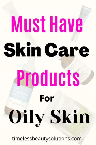 The Best Skin Care Routine For Oily Skin Concerns