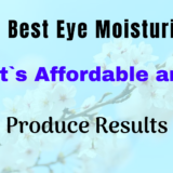 The Best Eye Cream Moisturizer