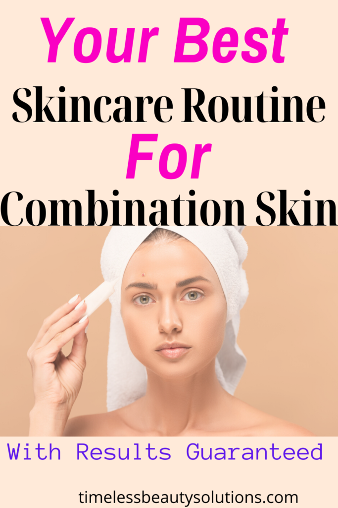 Skin Care Routine For Combination Skin And What Order To Apply