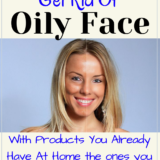 how to get rid of oily face