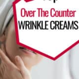 Finding the best over the counter wrinkle creams in the market