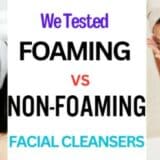 Comparing foaming vs non foaming face washes