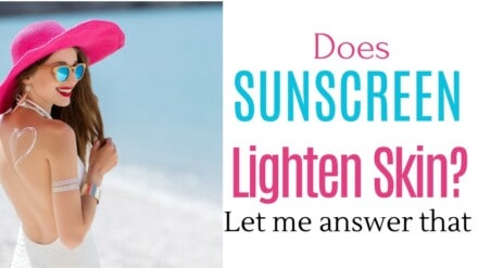 Does sunscreen make your skin lighter?