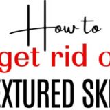 get rid of textured skin