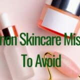 skincare misteakes to avoid